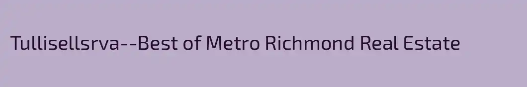 Tullisellsrva--Best of Metro Richmond Real Estate